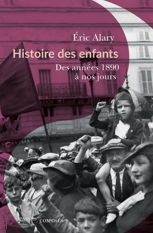 Couverture ebook de Histoire des enfants : Des années 1890 à nos jours, de Éric Alary