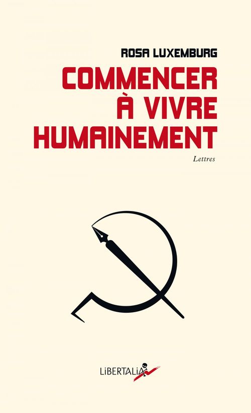 Couverture ebook de Commencer à vivre humainement, de Rosa Luxemburg