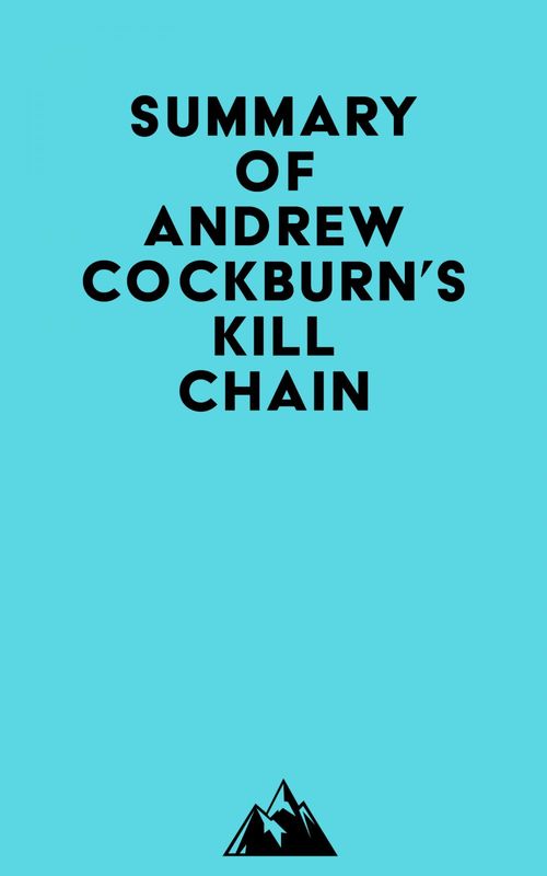 ebook cover of Summary of Andrew Cockburn's Kill Chain, by Everest Media
