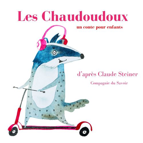 audiobook cover of Les Chaudoudoux, by Claude Steiner