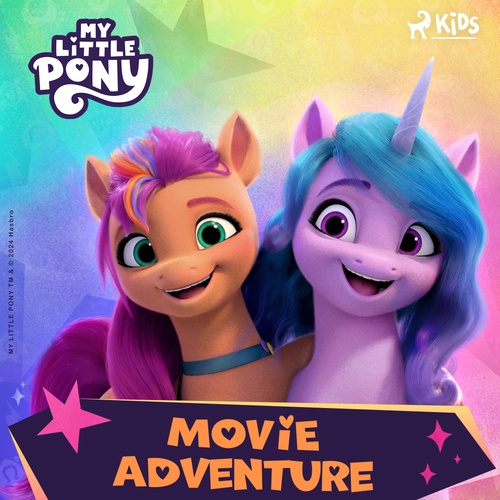 audiobook cover of My Little Pony - The New Generation - Movie Adventure, by Hasbro France Sas