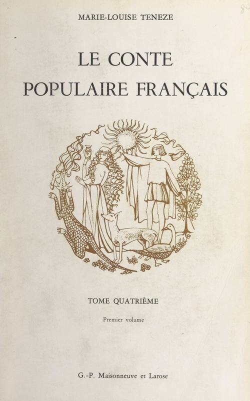 Couverture ebook de Le conte populaire français, catalogue raisonné des versions de France et des pays de langue française d'outre-mer : Canada, Louisiane, îlots français des États-Unis, Antilles françaises, Haïti, Île Maurice