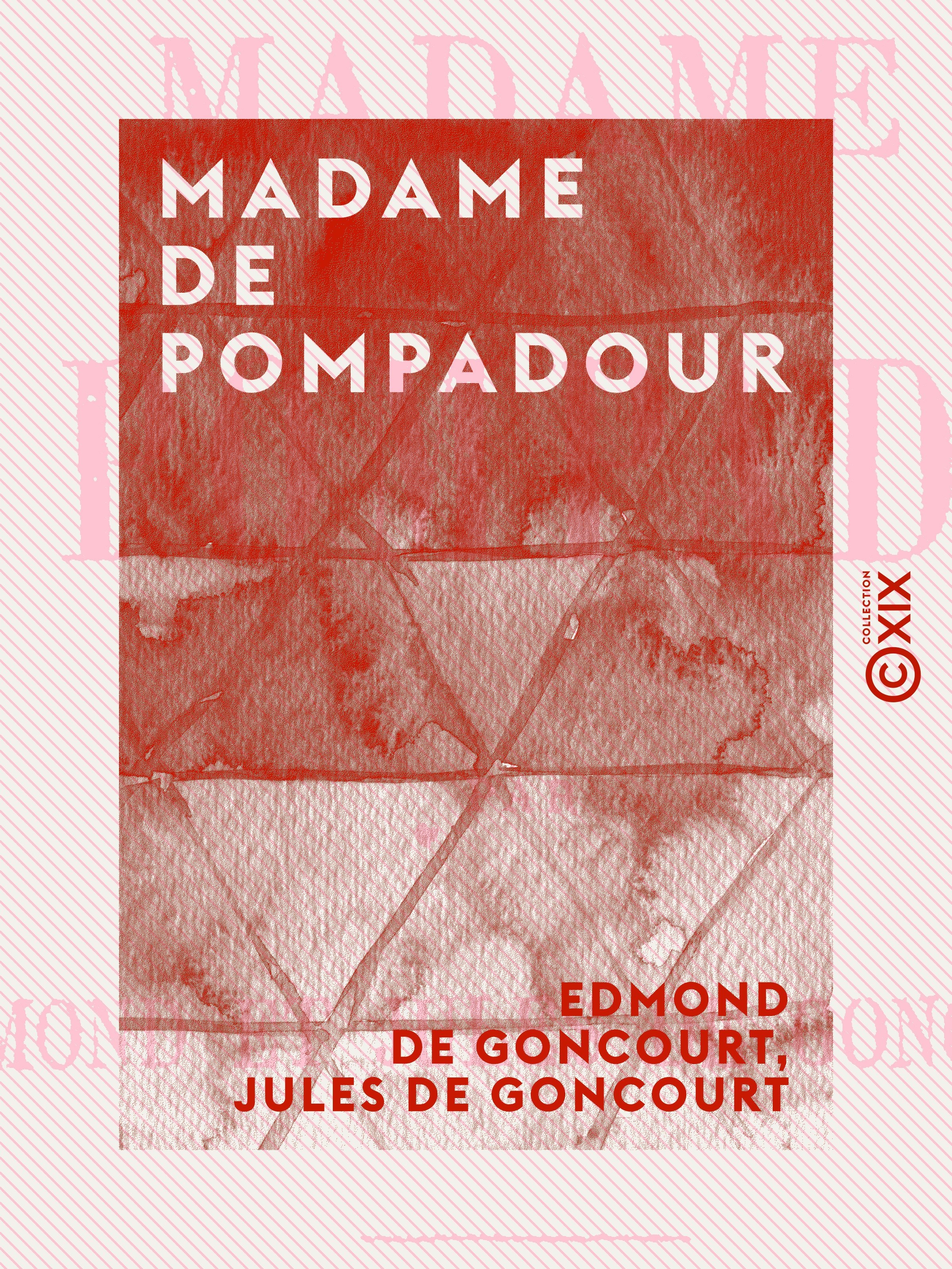 Couverture ebook de Madame de Pompadour, de Edmond De Goncourt, Jules De Goncourt