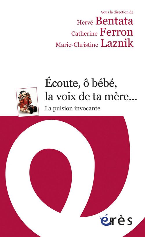 Couverture ebook de Écoute, ô bébé, la voix de ta mère, de Hervé Bentata, Catherine Ferron, Marie-Christine Laznik