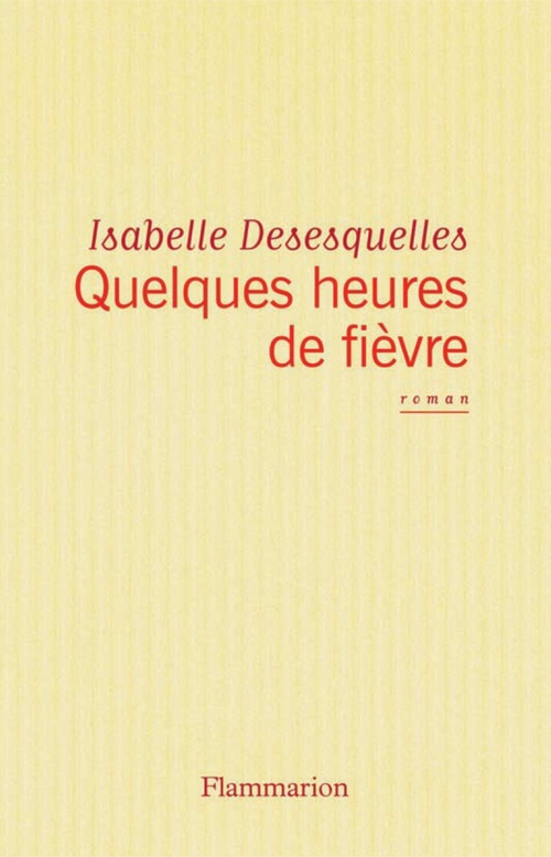 ebook cover of Quelques heures de fièvre, by Desesquelles Isabell