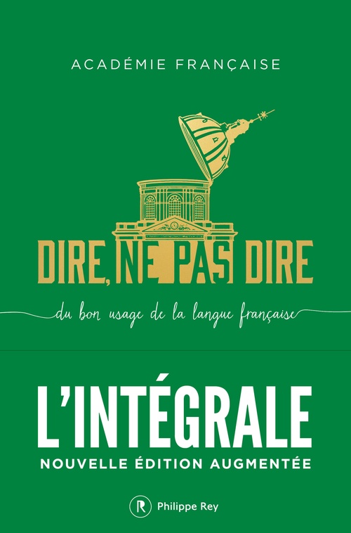 Couverture ebook de Dire, ne pas dire. L'intégrale - Nouvelle édition augmentée, de Académie Française
