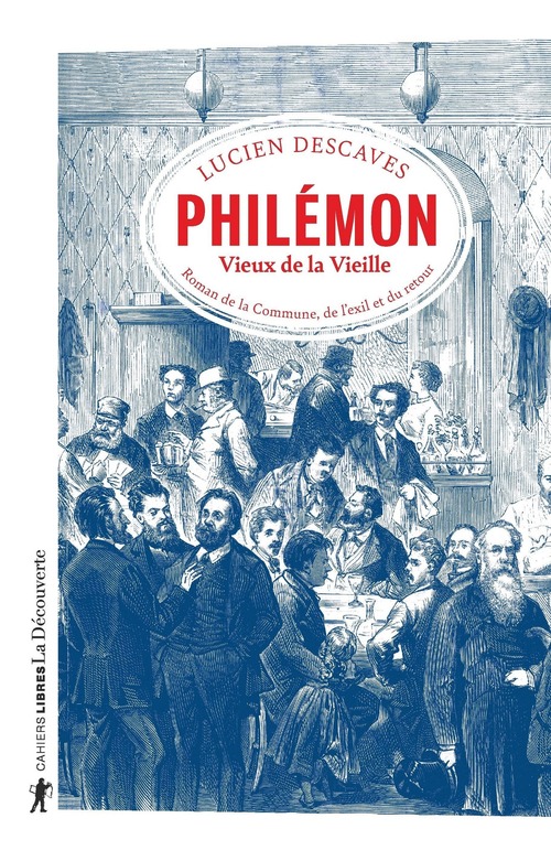 Couverture ebook de Philémon - Vieux de la Vieille - Roman de la Commune, de l'exil et du retour, de Lucien Descaves