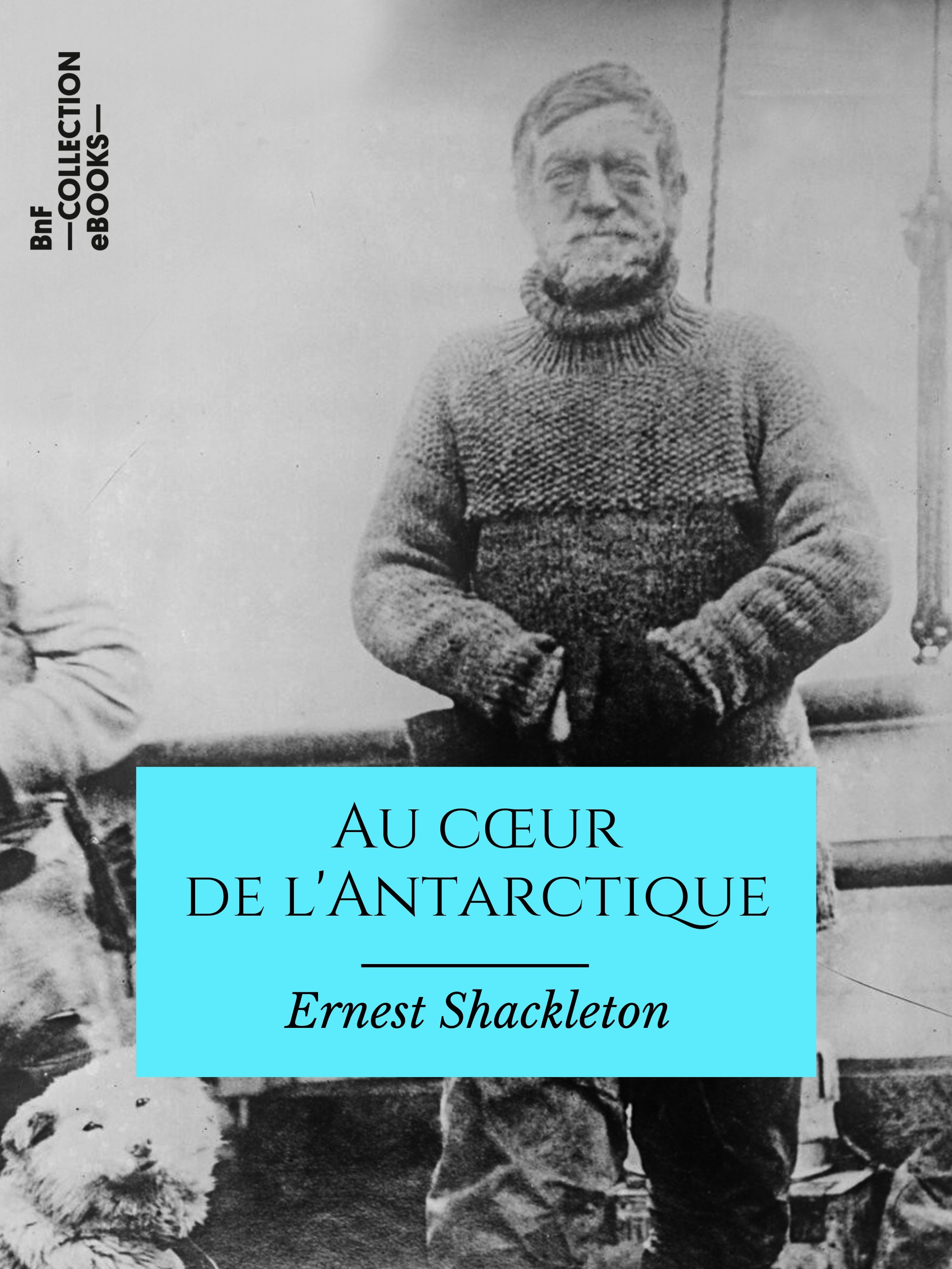 Couverture ebook de Au coeur de l'Antarctique, de Ernest Shackleton