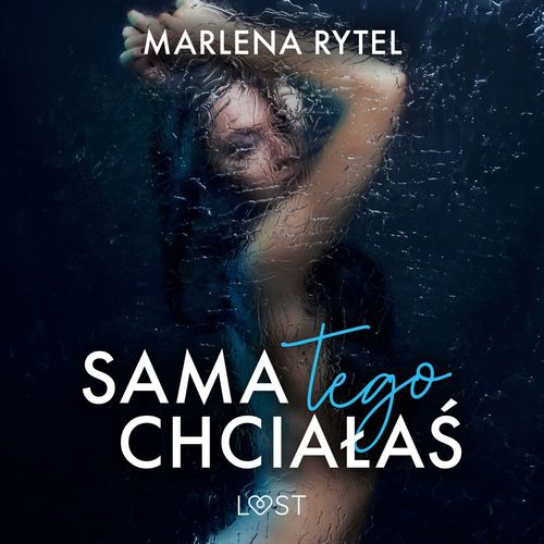 Couverture audiobook de Sama tego chciala´s - opowiadanie erotyczne, de Marlena Rytel