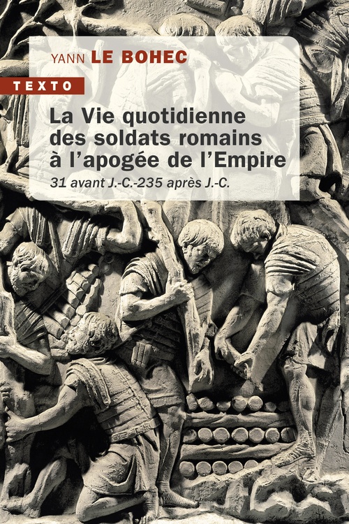 Couverture ebook de La vie quotidienne des soldats romains à l'apogée de l'empire, de Yann Le Bohec