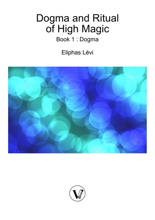 ebook cover of Dogma and Ritual of High Magic - Book I, by Levi Eliphas