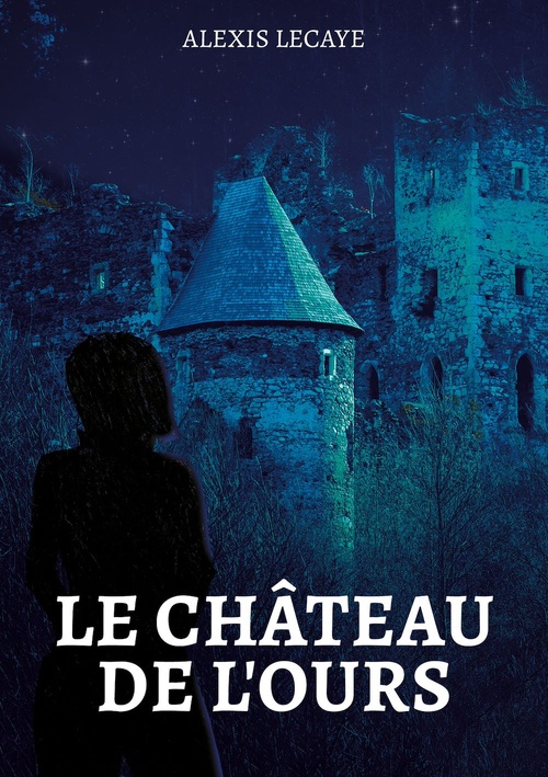 Couverture ebook de Le Château de l'Ours, de Alexis Lecaye