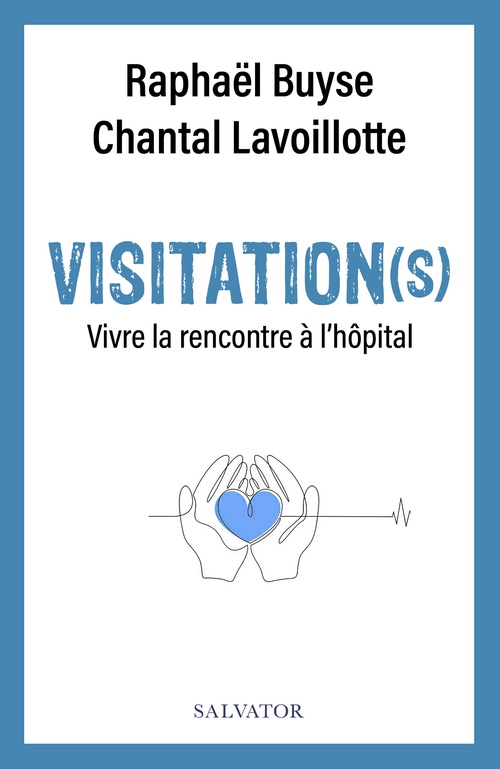 ebook cover of Visitation(s) : Vivre la rencontre à l'hôpital, by Raphaël Buyse, Chantal Lavoillotte, Jean-Marie Onfray