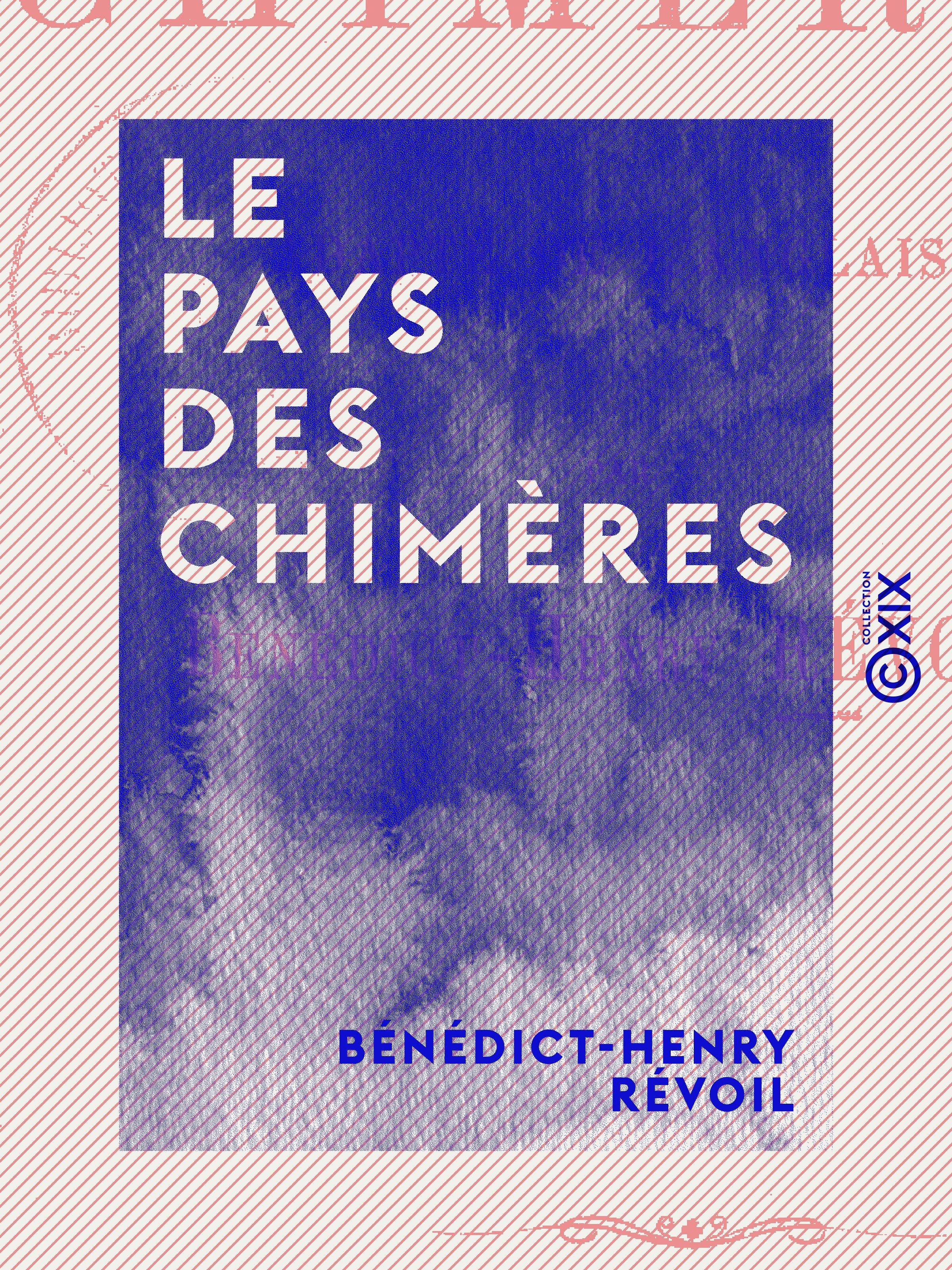 Couverture ebook de Le Pays des chimères, de Benedict-Henry Revoil
