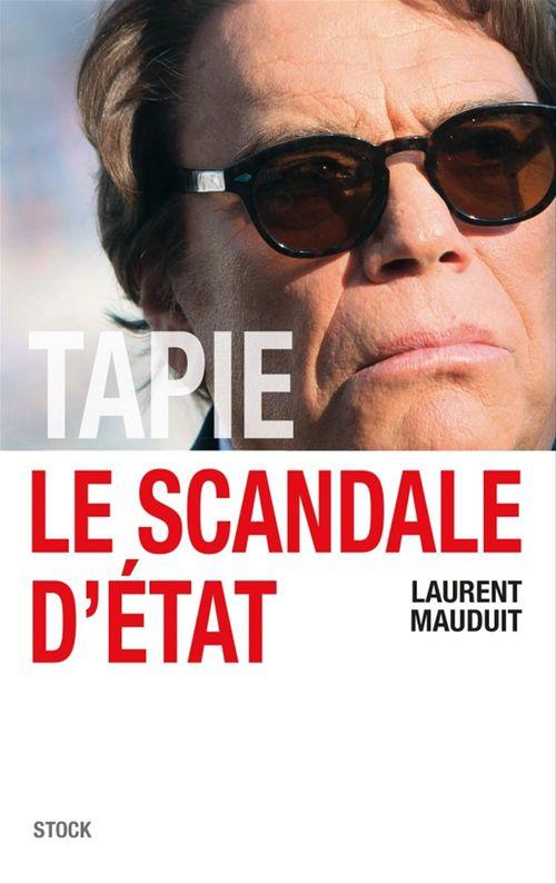 ebook cover of Tapie, le scandale d'Etat, by Laurent Mauduit