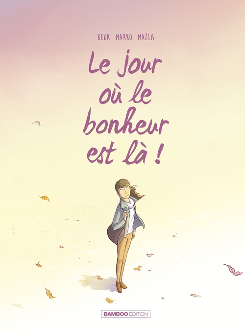ebook cover of Le jour où... - Tome 6 - Le jour où le bonheur est là, by BeKa, Marko