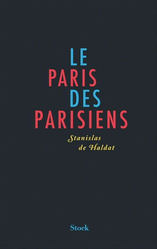 Couverture ebook de Le Paris des Parisiens, de Stanislas de Haldat