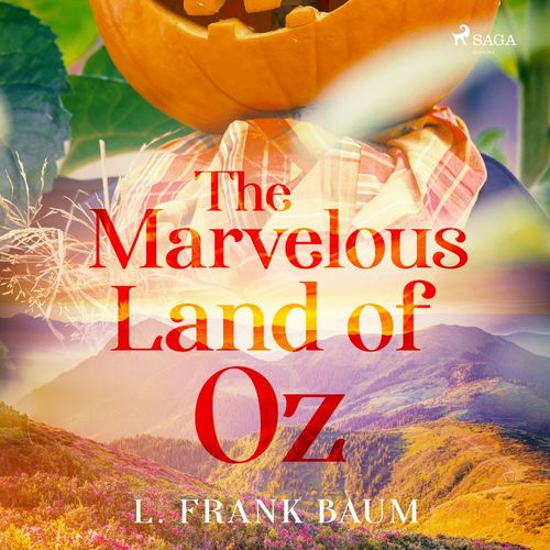 audiobook cover of The Marvelous Land of Oz, by L. Frank Baum