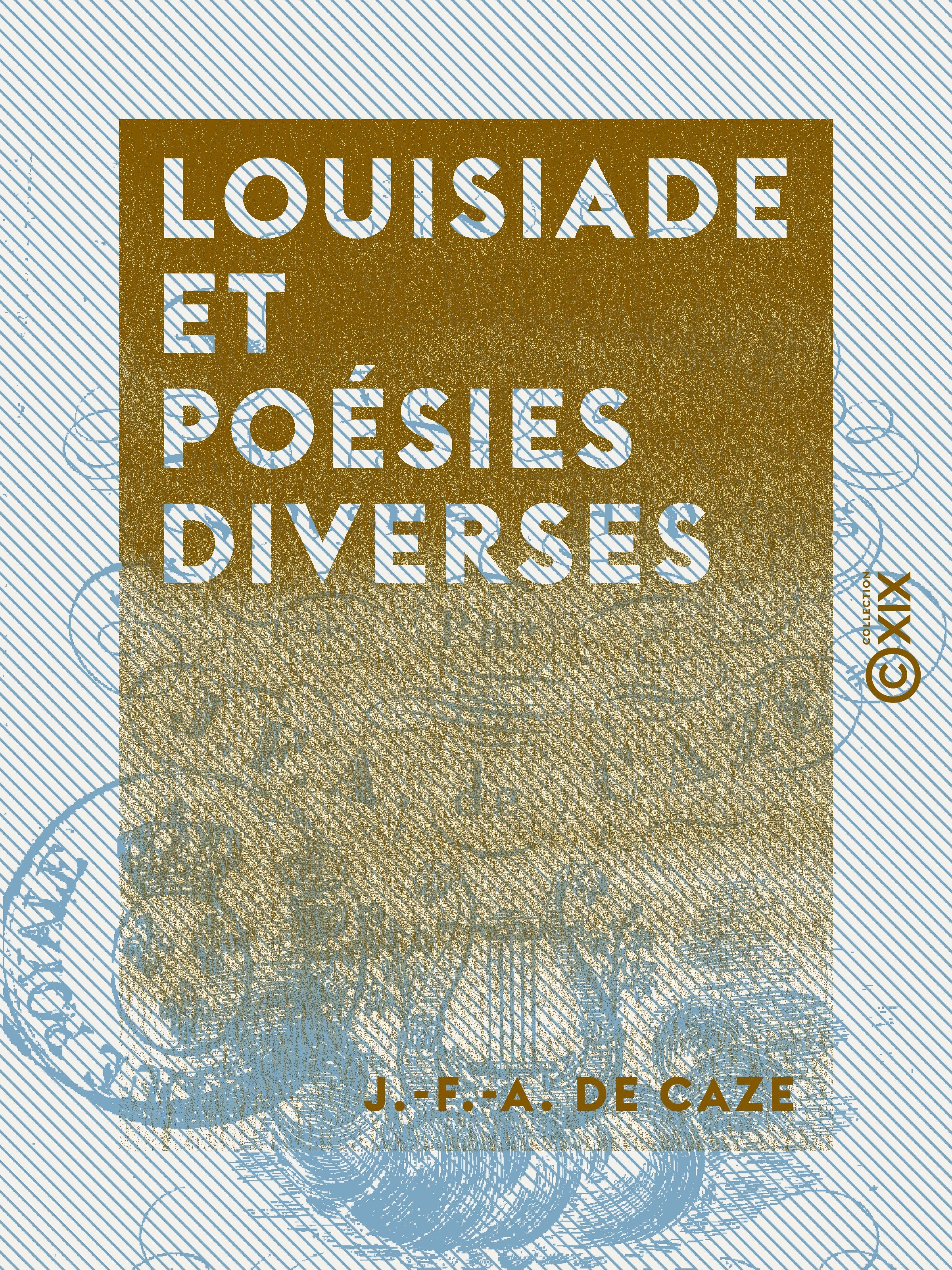 ebook cover of Louisiade et poésies diverses, by J.-F.-A. De Caze