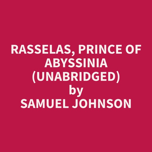 audiobook cover of Rasselas, Prince Of Abyssinia (Unabridged), by Samuel Johnson