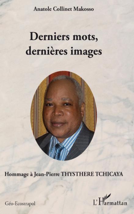 Couverture ebook de Derniers mots, derniers images ; hommage à Jean-Pierre Thysthere Tchicaya, de Anatole-collinet Makosso