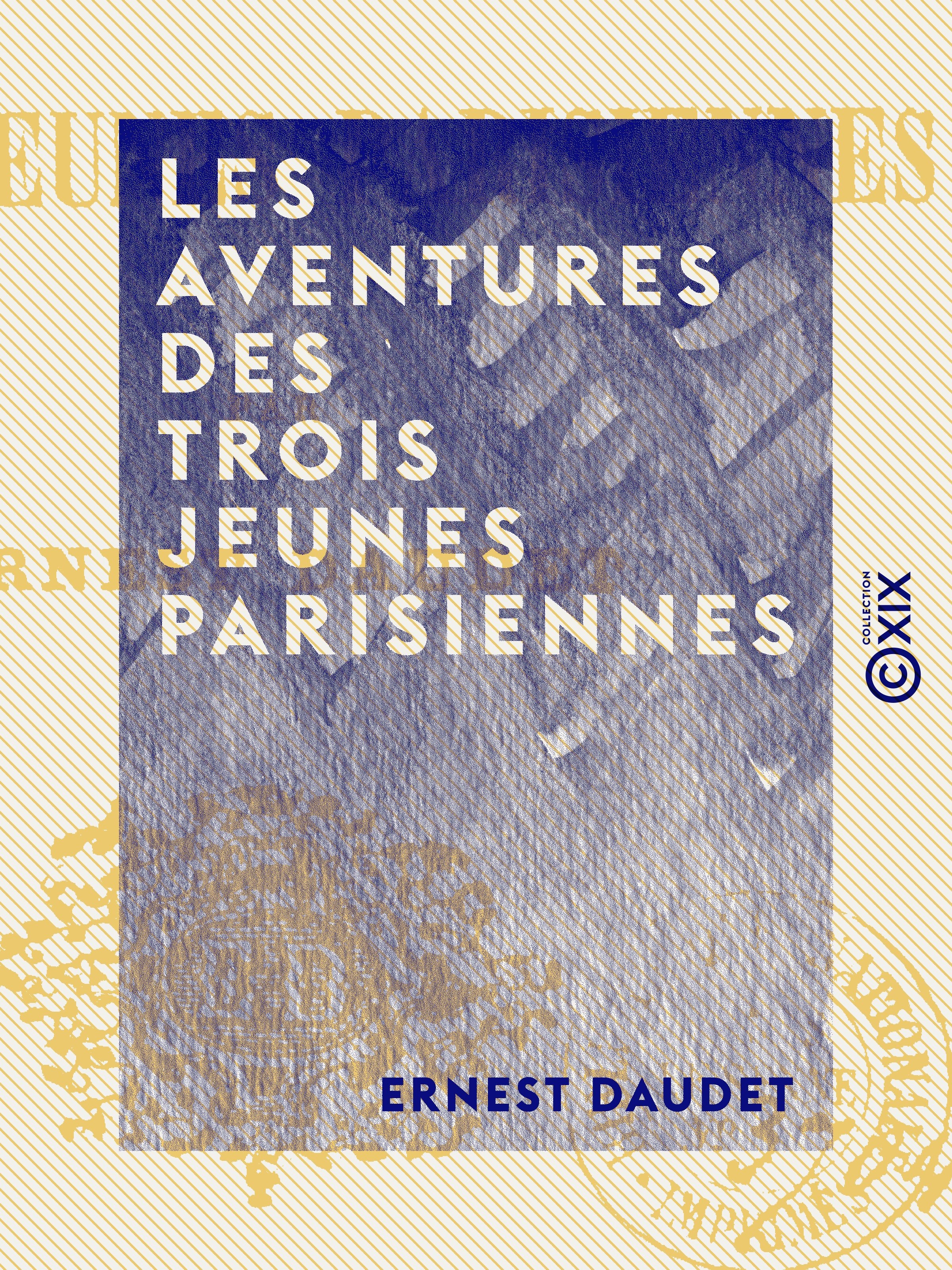ebook cover of Les Aventures des trois jeunes Parisiennes, by Ernest Daudet