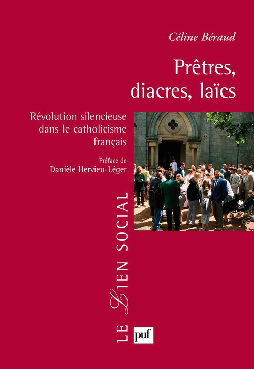 Couverture ebook de Prêtres, diacres, laïcs : Révolution silencieuse dans le catholicisme français, de Céline Béraud