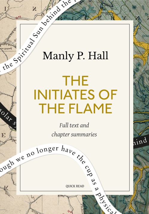 Couverture ebook de The Initiates of the Flame: A Quick Read edition, de Manly P. Hall, Quick Read