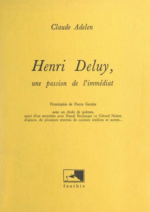Couverture ebook de Henri Deluy, une passion de l'immédiat, de Claude Adelen