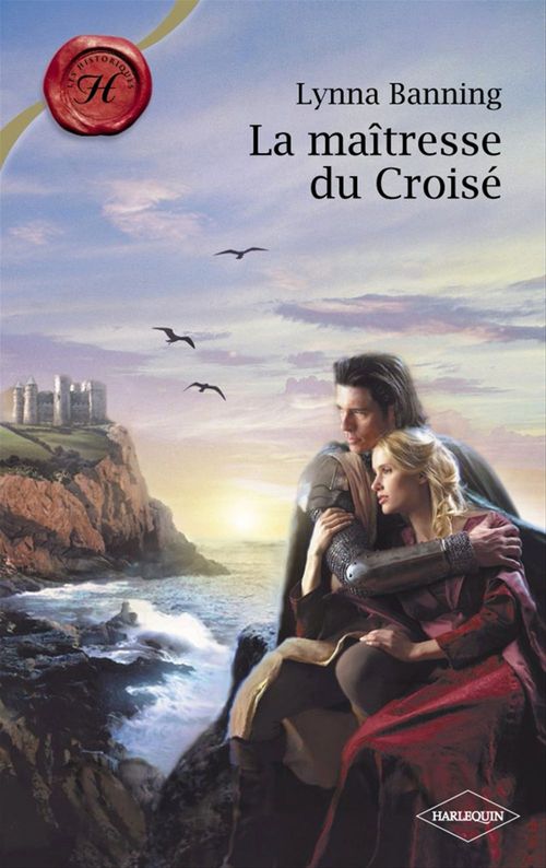 Couverture ebook de La maîtresse du Croisé (Harlequin Les Historiques), de Lynna Banning