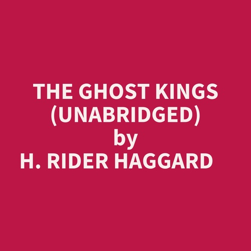 Couverture audiobook de The Ghost Kings (Unabridged), de H. Rider Haggard