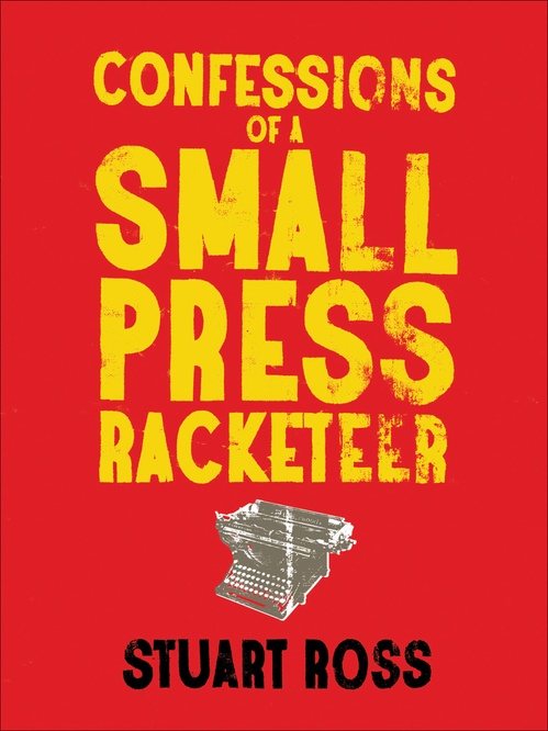 Couverture ebook de Confessions of a Small Press Racketeer, de Stuart Ross