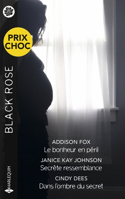 ebook cover of Le bonheur en péril - Secrète ressemblance - Dans l'ombre du secret, by Addison Fox, Janice Kay Johnson, Cindy Dees