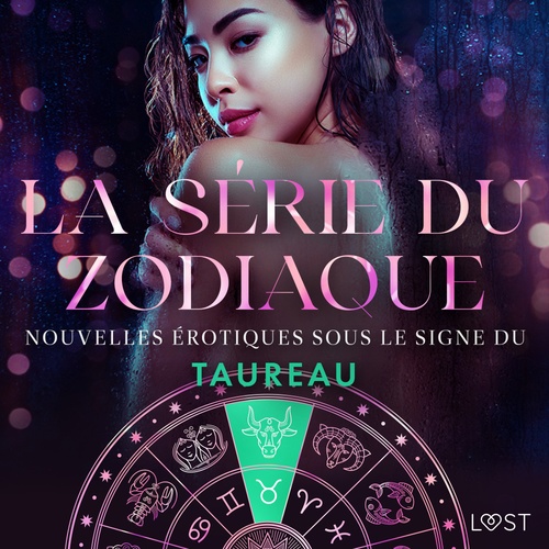 Couverture audiobook de La série du zodiaque : nouvelles érotiques sous le signe du Taureau, de Alexandra Sodergran, Julie Jones, Sarah Skov