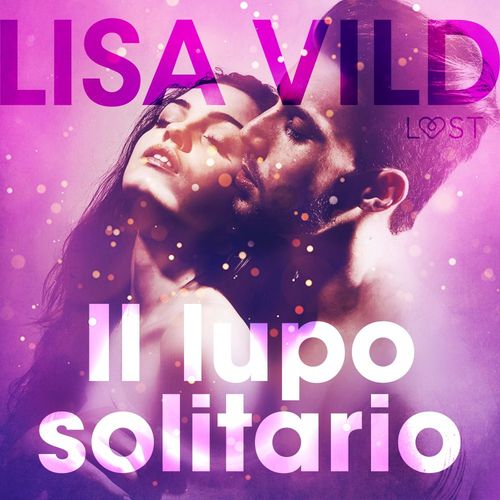Couverture audiobook de Il lupo solitario - Breve racconto erotico, de Lisa Vild