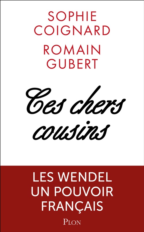 ebook cover of Ces chers cousins - Les Wendel pouvoirs et secrets, by Sophie Coignard, Romain Gubert