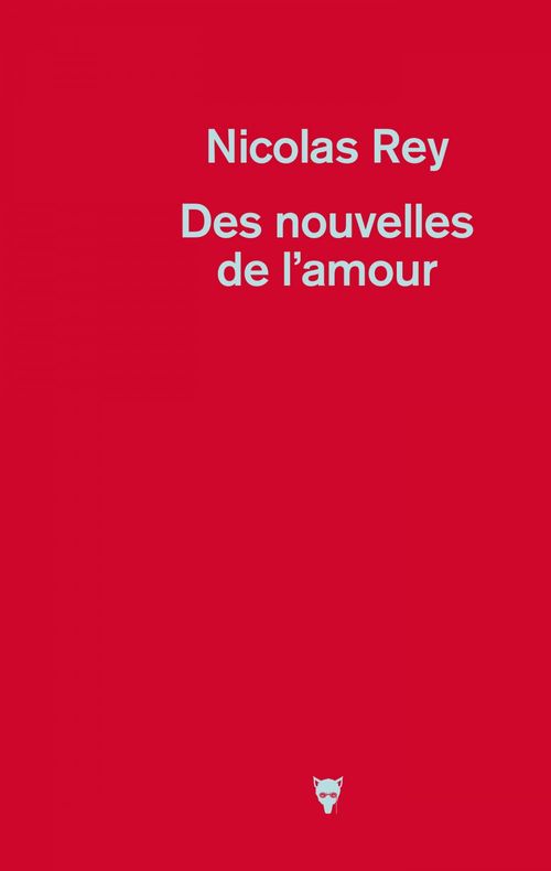 ebook cover of Des nouvelles de l'amour, by Nicolas Rey