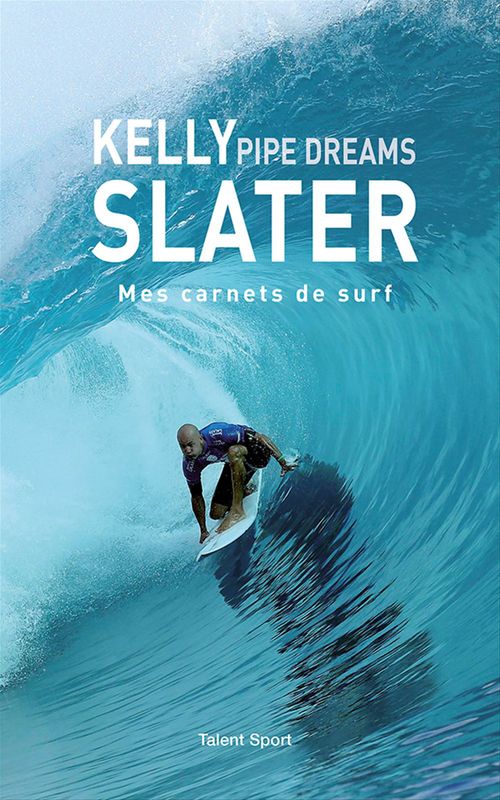 Couverture ebook de Kelly Slater : Pipe Dreams, de Kelly Slater
