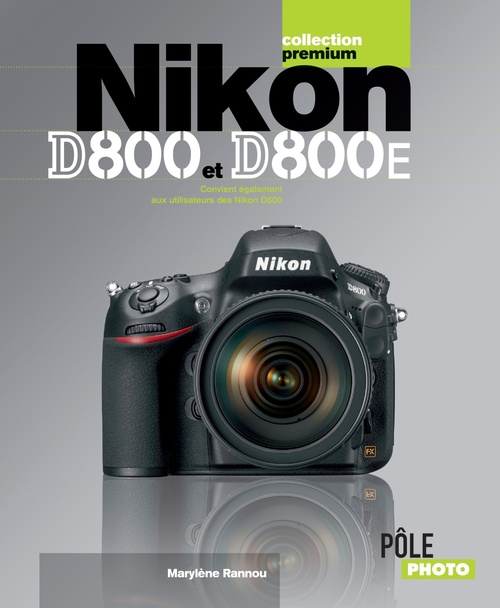 Couverture ebook de Nikon D800 et D800E, de Marylène Rannou