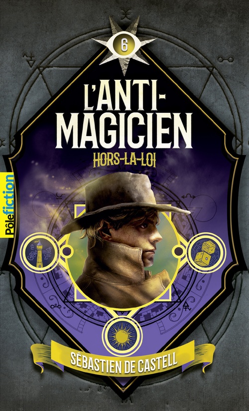 Couverture ebook de L'Anti-Magicien (Tome 6) - Hors-la-loi, de Sébastien de Castell