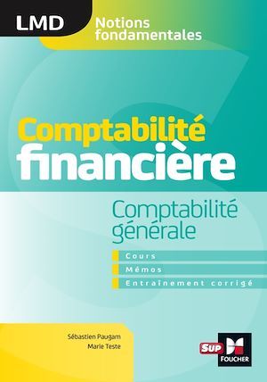 Couverture ebook de Comptabilité financière - Comptabilité générale- cours - mémos- entraînements corrigés  - LMD, de Sébastien Paugam, Marie Teste