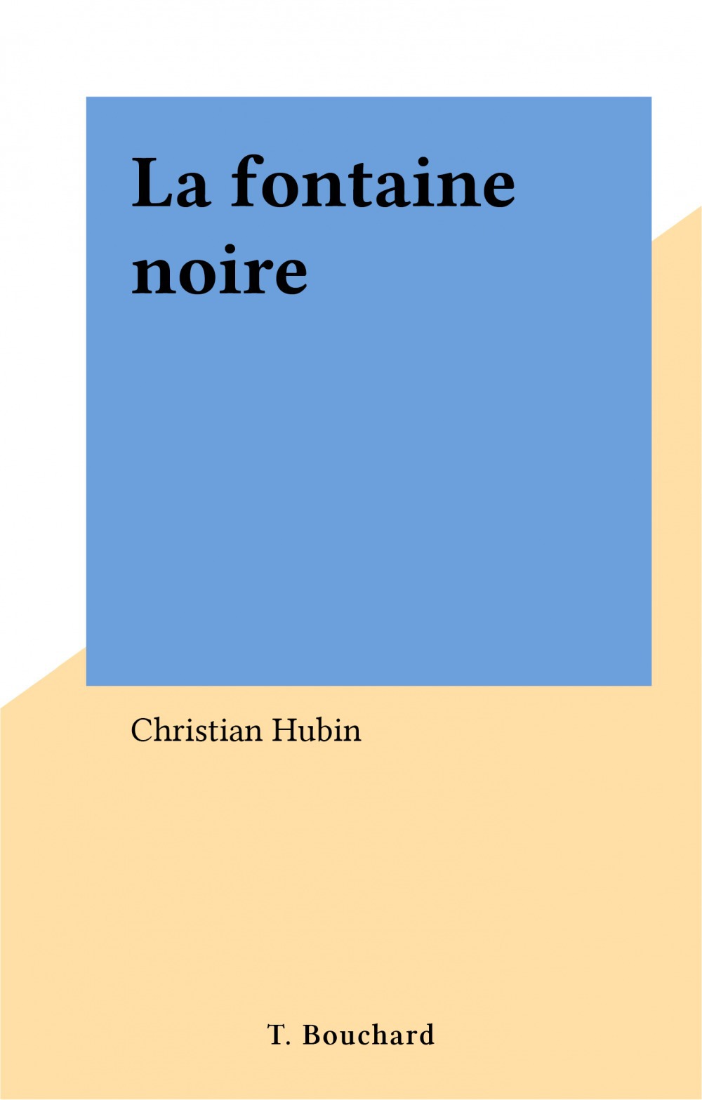 Couverture ebook de La fontaine noire, de Christian Hubin