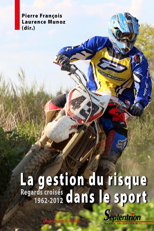 ebook cover of La gestion du risque dans le sport, by Richard Monnereau, Laurence Munoz, Jean-Pierre Vial, Fabien Wille, Jean-Pierre Pouleau, Gilles Loubet, Pierre François, François Mama, Luc Collard, Bertrand During, Pierre Parlebas, Guillaume Routier