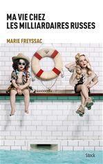Couverture ebook de Ma vie chez les milliardaires russes, de Marie Freyssac