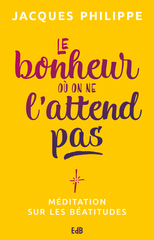 Couverture ebook de Le bonheur où on ne l'attend pas, de Jacques Philippe