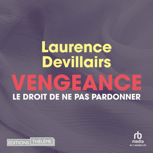 Couverture audiobook de Vengeance: Le droit de ne pas pardonner, de Laurence Devillairs