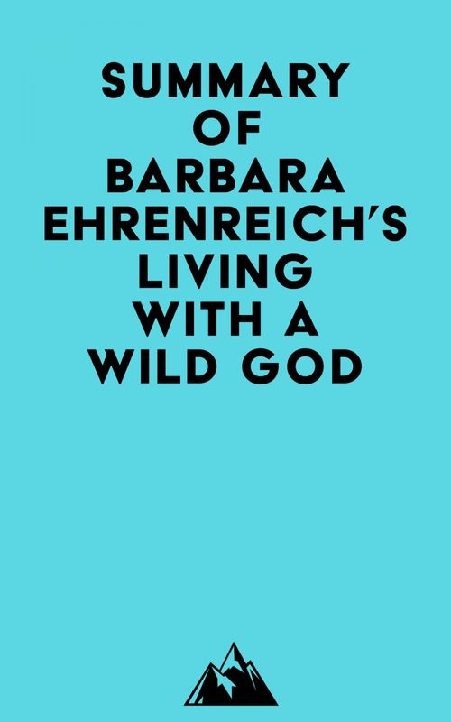ebook cover of Summary of Barbara Ehrenreich's Living with a Wild God, by Everest Media
