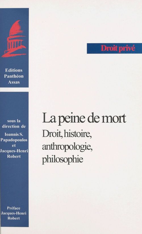 Couverture ebook de La peine de mort : droit, histoire, anthropologie, philosophie, de Papadopoulos I.