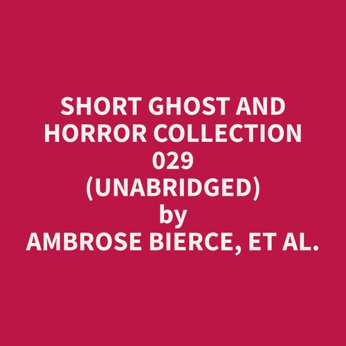 Couverture audiobook de Short Ghost and Horror Collection 029 (Unabridged), de Et Al.  Ambrose Bierce