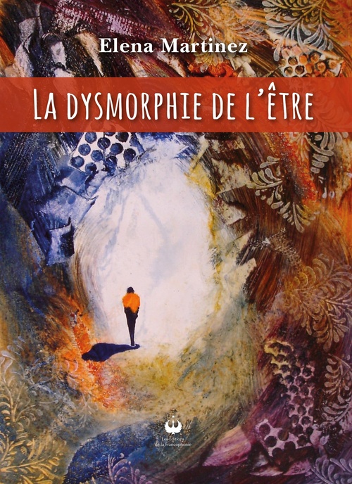 Couverture ebook de La dysmorphie de l'être, de Elena Martinez